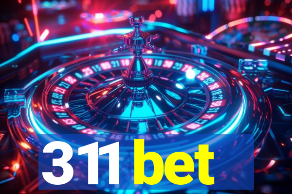 311 bet